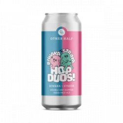 Other Half Brewing Co. Hop Duos! Riwaka + Strata Other Half Brewing Co. Hop Duos! Riwaka + Strata