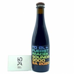 TO OL & FUERST WIACEK Sounds Good BA 2022 Botella 37,5cl - Hopa Beer Denda