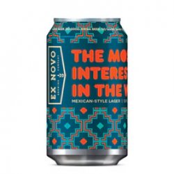 Ex Novo Brewing The Most Interesting Lager in the World Ex Novo Brewing The Most Interesting Lager in the World