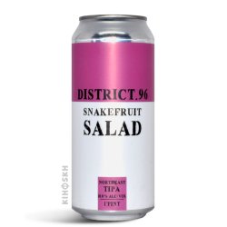 District 96 Beer Factory. Snake Fruit Salad TIPA - Kihoskh