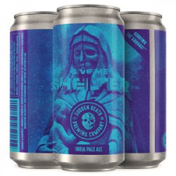 Sudden Death Brewing Co. Give Me Shelter - Beer Force