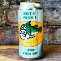 Pretty Decent Huntin’, Fishin’ & Lovin’ Every Day Table NEIPA 3.4% (440ml) - Caps and Taps