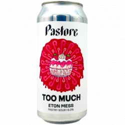 Pastore Brewing & Blending - Too Much: Eton Mess - Left Field Beer