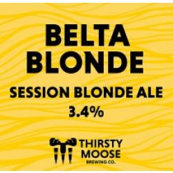 Thirsty Moose Brewing Co Belta Blonde (Cask) - Pivovar