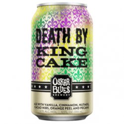 Death By King Cake  Oskar Blues - Kai Exclusive Beers