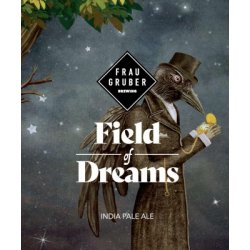 Field of Dreams  Frau Gruber - Craft Beer Dealer