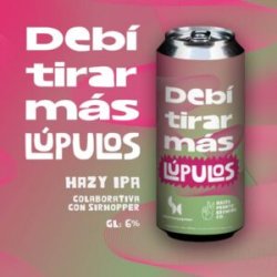 Hasta Pronto ft SirHopper  Debí tirar más lúpulo - Barbudo Growler