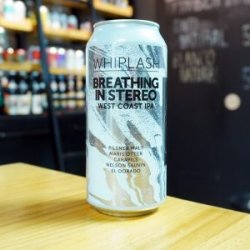 WHIPLASH – BREATHING IN STEREO – WEST COAST IPA - La Mundial