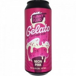 Gelato: Neon Pink Funky Fluid                                                                                                  Smoothie Sour - OKasional Beer