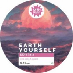 Shiny Brewery Earth Yourself (Keg) - Pivovar