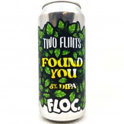 Floc x Two Flints Found You Double IPA   - The Beer Garage