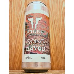 Rivington Brewing Co Going Down the Bayou