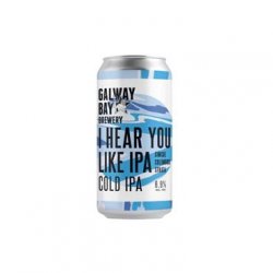 Galway Bay I Hear You Like Ipa Cold Ipa 44Cl 6.9% - The Crú - The Beer Club