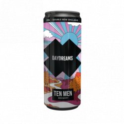 Ten Men DAYDREAMS - Ten Men Brewery