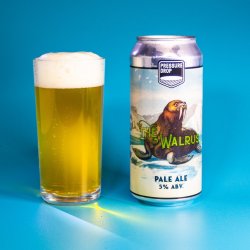 Pressure Drop Brewing - The Walrus - Pressure Drop Brewing