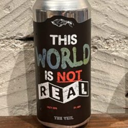 This World Is Not Real - Craft Beer Shop Angers