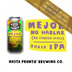 Hasta Pronto Mejor No Hablar (de ciertas cosas) Hasta Pronto Mejor No Hablar (de ciertas cosas)