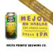 Hasta Pronto Brewing- Mejor No Hablar (de ciertas cosas) DIPA Hasta Pronto Brewing- Mejor No Hablar (de ciertas cosas) DIPA