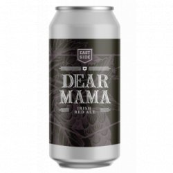 Eastside Brewing Dear Mama - Cantina della Birra