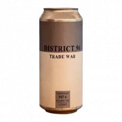 District 96 Beer Factory Trade War