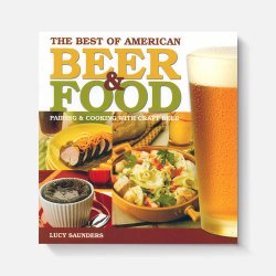 The Best of American Beer and Food: Pairing & Cooking with Craft Beer - Brewers Association