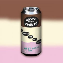 Hasta Pronto ...Y gracias por los lúpulos West Coast IPA