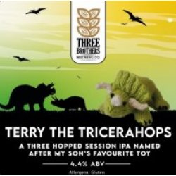 Three Brothers Brewing Terry The Tricerahops (Cask) - Pivovar