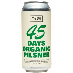TO ØL 45 Days Organic Pilsner 4.7% ABV 440ml Can - Martins Off Licence