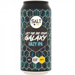 Let Me Be Your Galaxy 6.0% - Beer Ritz