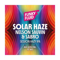 Funky Fluid Solar Haze: Nelson Sauvin & Sabro Funky Fluid Solar Haze: Nelson Sauvin & Sabro