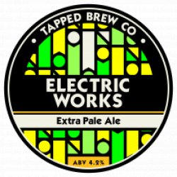 Tapped Brew Co Electric Works Tapped Brew Co Electric Works