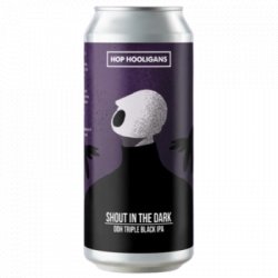 Hop Hooligans Shout In the Dark