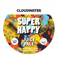 Cloudwater Brew Co. Super Happy! Cloudwater Brew Co. Super Happy!