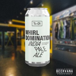 To Ol. Whirl Domination - Beervana