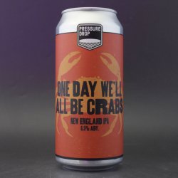 Pressure Drop - One Day We'll All Be Crabs - 6.5% (440ml) - Ghost Whale