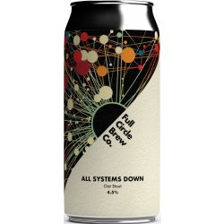 Full Circle All Systems Down Stout   - Quality Drops Craft Beer