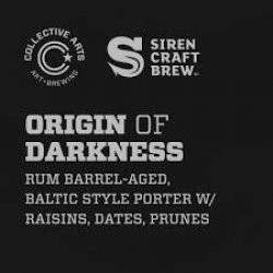 Origin of Darkness W Raisins, Dates, Prunes, BA, Collective Arts Brewing x Siren Craft Brew - Nisha Craft