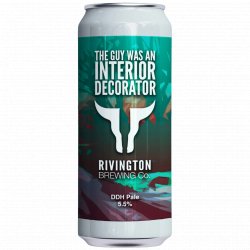 Rivington Brewing Co - The Guy Was An Interior Decorator - Left Field Beer