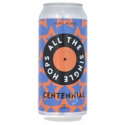 Fuerst Wiacek - All the Single Hops: Centennial - Beerdome