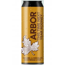Arbor Ales This Time Next Year Rodney