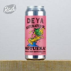 Deya Saturated In Motueka - Radbeer