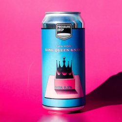 Pressure Drop Brewing Even More King Queen Knave