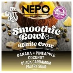 Nepo Brewing White Crow - Smoothie Bowl