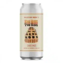 Bullhouse Brew Co The Vibe Bullhouse Brew Co The Vibe