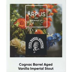 Ārpus Brewing Co. Ārpus X Pinta Barrel Brewing Cognac Barrel Aged Vanilla Stout Ārpus Brewing Co. Ārpus X Pinta Barrel Brewing Cognac Barrel Aged Vanilla Stout