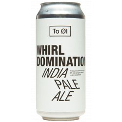 TO ØL Whirl Domination IPA 6.5% ABV 440ml Can - Martins Off Licence