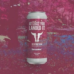 Cloudwater Rivington Brewing Co - At Least You Landed It  DDH Pale - Cloudwater