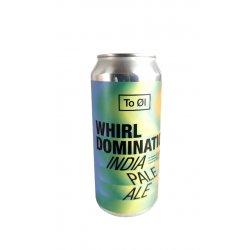 To ?l Whirl Domination NEIPA - Pivní ochutnávka