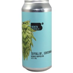 Bereta Brewing Co. So Full Of... Centennial