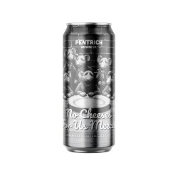 No Cheeses For Us Meeces  Breakfast Stout — Pentrich Brewing Co. - Pentrich Brewing Co.